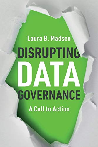 Disrupting Data Governance: A Call to Action von Technics Publications