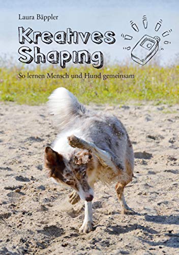 Kreatives Shaping: So lernen Mensch und Hund gemeinsam