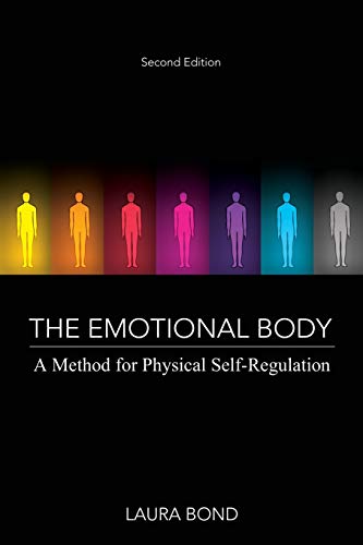 The Emotional Body: A Method for Physical Self-Regulation von Pure Expressions, LLC