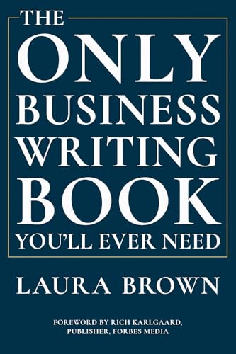 The Only Business Writing Book You'll Ever Need von W. W. Norton & Company