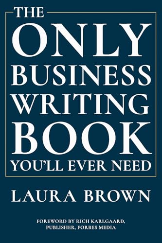 The Only Business Writing Book You'll Ever Need