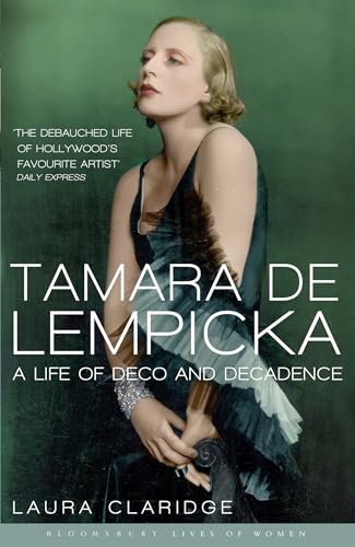 Tamara de Lempicka: (reissued) Bloomsbury Lives of Women