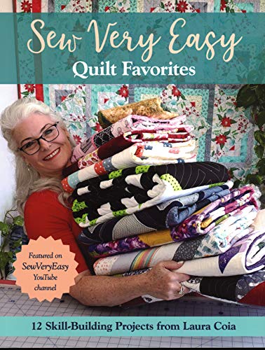 Sew Very Easy Quilt Favorites: 12 Skill-Building Projects from Laura Coia von C&T Publishing