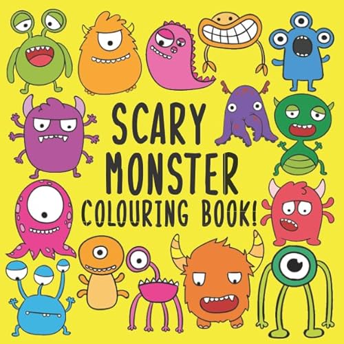 Scary Monster Colouring Book!: A Fun Colouring Activity Book For 2-5 Year Olds