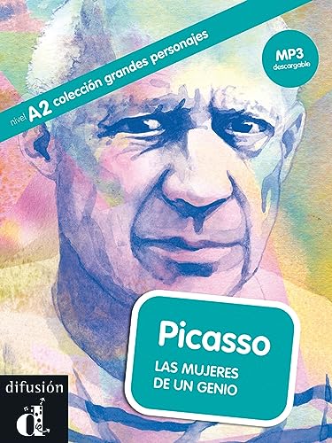 Picasso: Les mujeres de un genio. Lektüre mit Audio-Online (Colección Grandes Personajes)