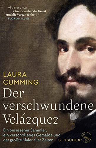 Der verschwundene Velázquez: Ein besessener Sammler, ein verschollenes Gemälde und der größte Maler aller Zeiten Der verschwundene Velázquez: Ein besessener Sammler, ein verschollenes Gemälde und der größte Maler aller Zeiten