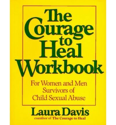 [( The Courage to Heal Workbook: For Women and Men Survivors of Child Sexual Abuse )] [by: Laura Davis] [Dec-1990] von Harper & Row