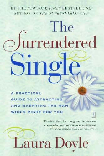 The Surrendered Single: A Practical Guide to Attracting and Marrying the Man Who's Right for You von Touchstone