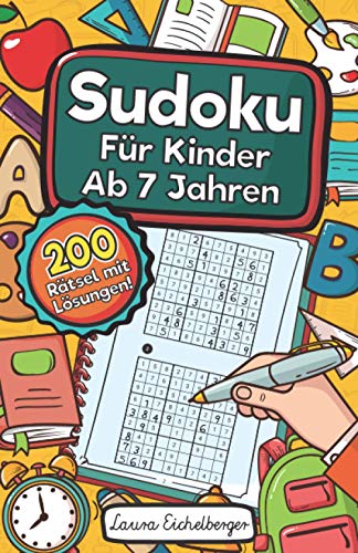Sudoku Für Kinder Ab 7 Jahren: Sudoku Für Kinder Ab 7 Jahren - 200 Sehr Einfach Zu Lösende 9x9 Sudoku Rätsel | Mit Lösungen | Denksport Zum Knobeln Und Zur Entwicklung Des Logischen Denkens Sudoku Für Kinder Ab 7 Jahren: Sudoku Für Kinder Ab 7 Jahren - 200 Sehr Einfach Zu Lösende 9x9 Sudoku Rätsel | Mit Lösungen | Denksport Zum Knobeln Und Zur Entwicklung Des Logischen Denkens von Independently Published