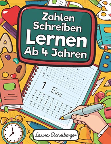 Zahlen Schreiben Lernen Ab 4 Jahren: Erste Zahlen Schreiben Lernen Und Üben! Perfekt Geeignet Für Kinder Ab 4 Jahren! Zahlen Schreiben Lernen Ab 4 Jahren: Erste Zahlen Schreiben Lernen Und Üben! Perfekt Geeignet Für Kinder Ab 4 Jahren!