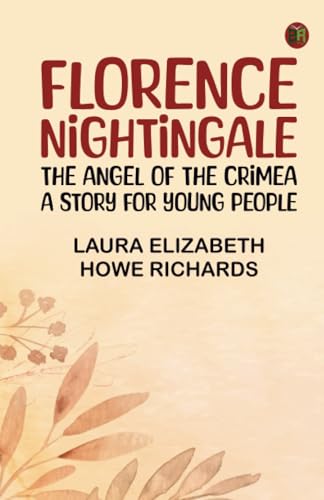 Florence Nightingale the Angel of the Crimea: A Story for Young People von Zinc Read