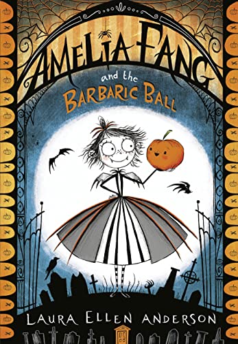Amelia Fang and the Barbaric Ball (The Amelia Fang Series) von Farshore