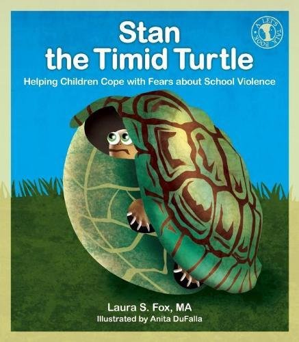 Stan the Timid Turtle: Helping Children Cope with Fears about School Violence von New Horizon Press