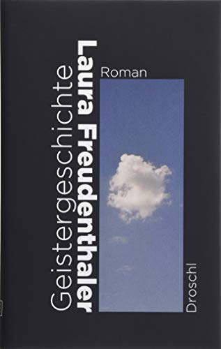 Geistergeschichte: Roman: Roman. Nominiert für den Literaturpreis Alpha 2019 (Shortlist) von Literaturverlag Droschl