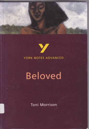 Toni Morrison 'Beloved': everything you need to catch up, study and prepare for 2021 assessments and 2022 exams (York Notes Advanced) von Pearson Education Limited