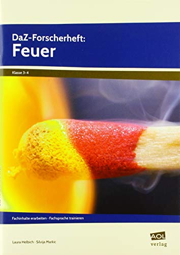 DaZ-Forscherheft: Feuer: Fachinhalte erarbeiten - Fachsprache trainieren (3. und 4. Klasse) von AOL-Verlag i.d. AAP LW