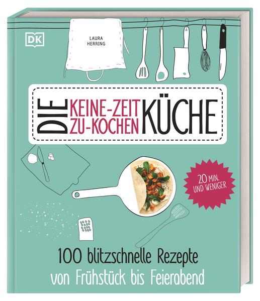 Die Keine-Zeit-zu-Kochen-Küche von Dorling Kindersley Verlag