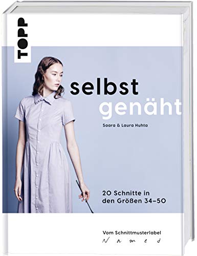 Selbst genäht: 20 Schnitte in den Größen 34 - 50. Das erste Buch vom Schnittmusterlabel NAMED. Mit 6 Schnittmusterbogen von TOPP