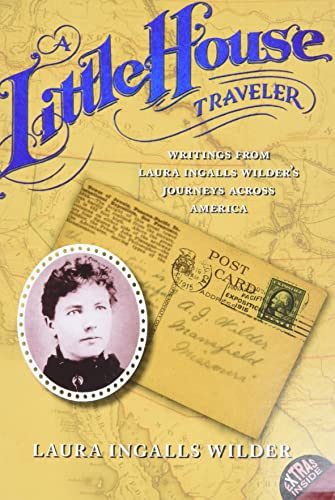 A Little House Traveler: Writings from Laura Ingalls Wilder's Journeys Across America (Little House Nonfiction) von HarperCollins
