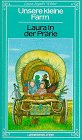 Unsere kleine Farm, Bd.2, Laura in der Prärie Unsere kleine Farm, Bd.2, Laura in der Prärie von Wirtschaftsverlag Ueberreuter