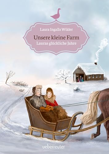 Unsere kleine Farm - Lauras glückliche Jahre (Unsere kleine Farm, Bd. 7) von Ueberreuter Verlag