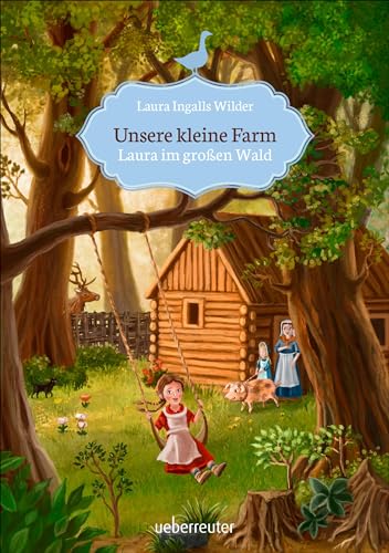 Unsere kleine Farm - Laura im großen Wald (Unsere kleine Farm, Bd. 1) von Ueberreuter Verlag