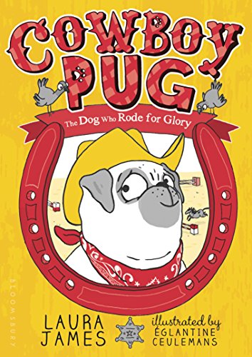 Cowboy Pug: The Dog Who Rode for Glory (Adventures of Pug) von Bloomsbury U.S.A. Children's Books
