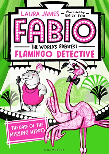 Fabio The World's Greatest Flamingo Detective: The Case of the Missing Hippo von Bloomsbury