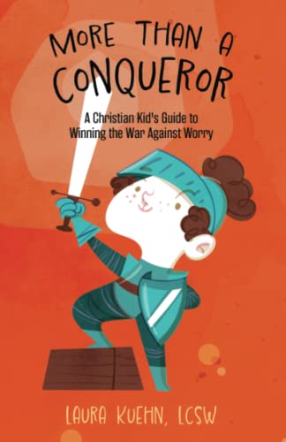 More Than a Conqueror: A Christian Kid's Guide to Winning the War Against Worry von Emerald House Group, Incorporated