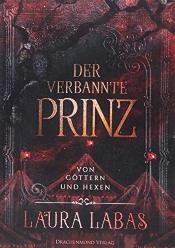 Der verbannte Prinz: Von Göttern und Hexen von Drachenmond-Verlag