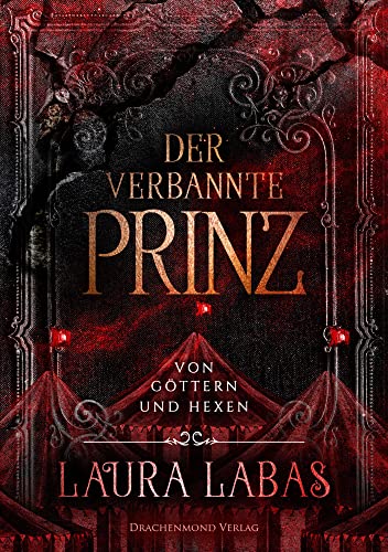 Der verbannte Prinz: Von Göttern und Hexen