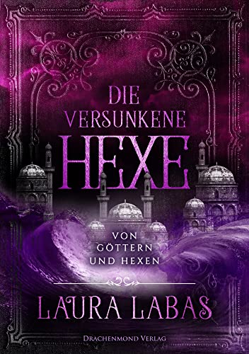 Die versunkene Hexe: Von Göttern und Hexen