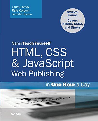 HTML, CSS & JavaScript Web Publishing in One Hour a Day, Sams Teach Yourself: Covering HTML5, CSS3, and jQuery (7th Edition) von Sams Publishing