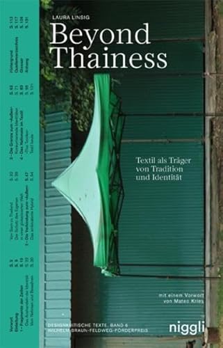 Beyond Thainess. Textil als Träger von Tradition und Identität: Designkritische Texte, Band 6 von Niggli Verlag