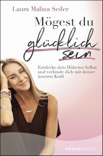 Mögest du glücklich sein: Entdecke dein Höheres Selbst und verbinde dich mit deiner inneren Kraft Mögest du glücklich sein: Entdecke dein Höheres Selbst und verbinde dich mit deiner inneren Kraft