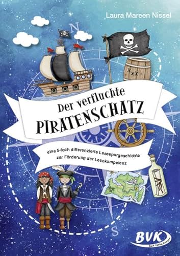 Der verfluchte Piratenschatz: Eine fünffach differenzierte Lesespurgeschichte zur Förderung der Lesekompetenz (Lesespuren)