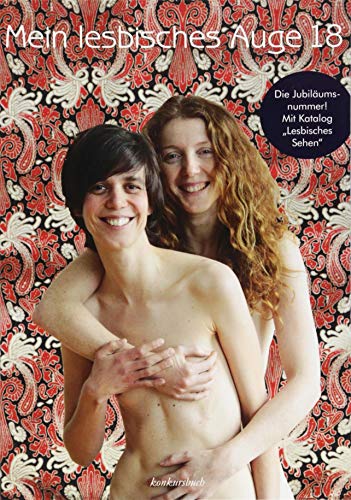 Mein lesbisches Auge 18: Das Jahrbuch der lesbischen Erotik von Konkursbuch Verlag