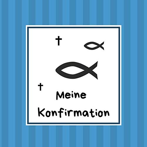 Meine Konfirmation: Gästebuch - Erinnerungsbuch zum Eintragen von Glückwünschen an den Konfirmand / Konfirmandin | 100 Seiten | 21 x 21 cm | Ichthys blau