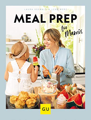 Meal Prep für Mamis (GU Familienküche)