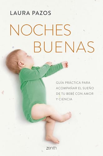 Noches buenas: Guía práctica para acompañar el sueño de tu bebé con amor y ciencia (Superfamilias) von Zenith