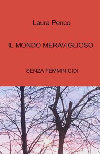 IL MONDO MERAVIGLIOSO (La community di ilmiolibro.it) von ilmiolibro self publishing