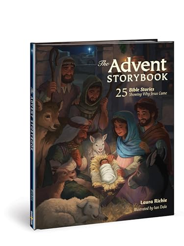 The Advent Storybook: 25 Bible Stories Showing Why Jesus Came (Bible Storybook) The Advent Storybook: 25 Bible Stories Showing Why Jesus Came (Bible Storybook)