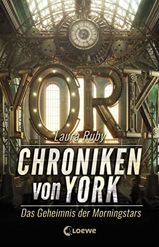 Chroniken von York (Band 2) - Das Geheimnis der Morningstars: Abenteuerroman für Mädchen und Jungen ab 12 Jahre