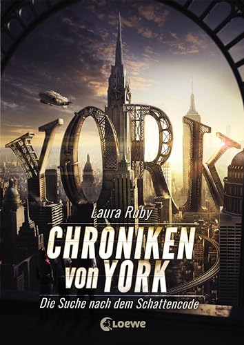 Chroniken von York (Band 1) - Die Suche nach dem Schattencode: Spannender Abenteuerroman für Jungen und Mädchen ab 12 Jahre