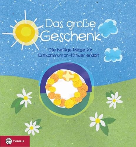 Das große Geschenk: Die heilige Messe für Erstkommunion-Kinder erklärt