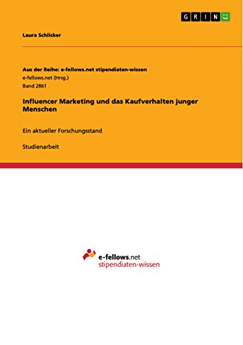 Influencer Marketing und das Kaufverhalten junger Menschen: Ein aktueller Forschungsstand von Grin Verlag