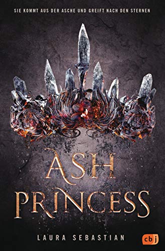 ASH PRINCESS: Der Auftakt einer epischen Fantasy-Trilogie (Die ASH PRINCESS-Reihe, Band 1)