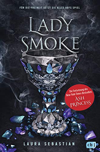 LADY SMOKE: Die Fortsetzung des New York Times-Bestsellers Ash Princess - (Die ASH PRINCESS-Reihe, Band 2)