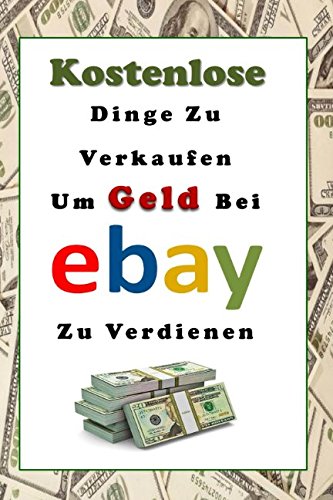Kostenlose Dinge Zu Verkaufen, Um Geld Bei eBay Zu Verdienen