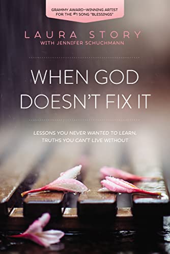 When God Doesn't Fix It: Lessons You Never Wanted to Learn, Truths You Can't Live Without von Thomas Nelson